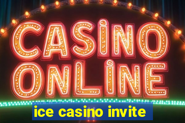 ice casino invite